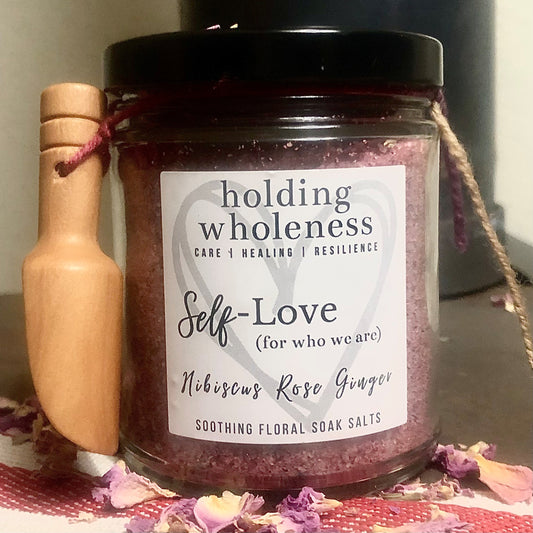 Self-Love (for who we are) Hibiscus-Rose-Ginger Soaking Salts